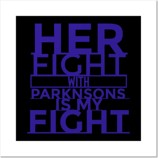 Her Fight with Parkinsons is my fight Posters and Art